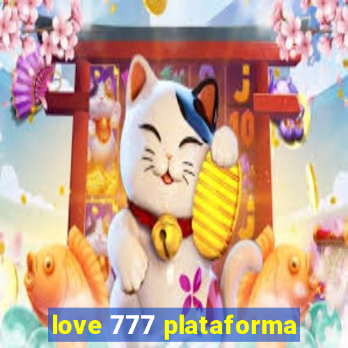 love 777 plataforma